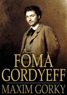 Foma Gordyeff : The Man Who Was Afraid