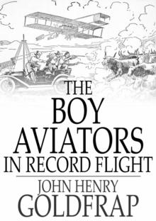 The Boy Aviators in Record Flight : The Rival Aeroplane