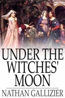 Under the Witches' Moon : A Romantic Tale of Medieval Rome