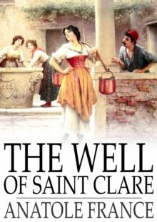 The Well of Saint Clare : Le Puits de Sainte Claire