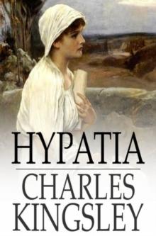 Hypatia : Or, New Foes with an Old Face