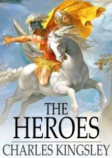 The Heroes : Or Greek Fairy Tales for My Children