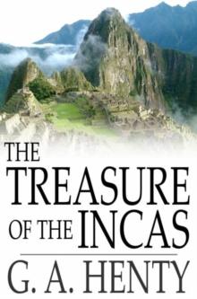 The Treasure of the Incas : A Story of Adventure in Peru