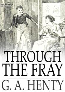 Through the Fray : A Tale of the Luddite Riots