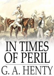 In Times of Peril : A Tale of India