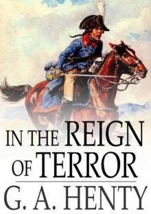 In the Reign of Terror : The Adventures of a Westminster Boy