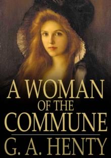 A Woman of the Commune : A Tale of Two Sieges of Paris