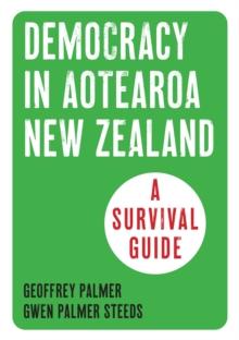 Democracy in New Zealand : A Survival Guide