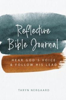 Reflective Bible Journal : Hear God's Voice and Follow His Lead