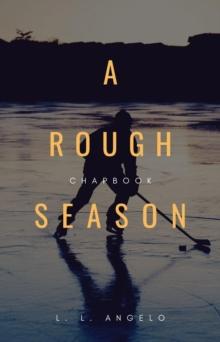 A Rough Season : Chapbook