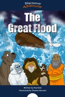 The Great Flood : The story of Noah's Ark