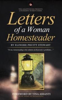 Letters From a Woman Homesteader (Illustrations and Annotated with Terms of Reference) : Tina Assanti Presents a Pioneering Women's Series