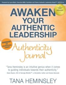 Awaken Your Authentic Leadership - Authenticity Journal