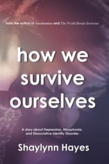 How We Survive Ourselves