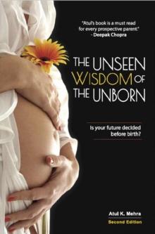 The Unseen Wisdom of the Unborn : Is Your Future Decided Before Birth?