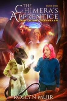 Chimera's Apprentice Book Two: The Stone Traveller : The Chimera's Apprentice, #2