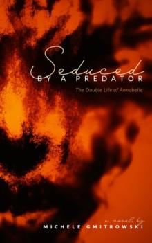 Seduced by a Predator : The Double Life of Annabelle