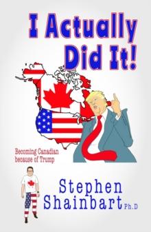 I Actually Did It! : Becoming Canadian because of Trump