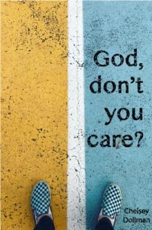 "God, Don't You Care?" : Answering the Question You Didn't Know You Asked