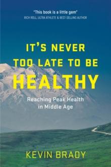 It's Never Too Late to Be Healthy : Reaching Peak Health in Middle Age