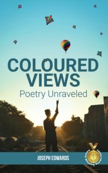 Coloured Views : Poetry Unraveled