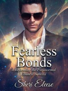 Fearless Bonds: A Reforming the Paranormal Council Novella - Book 4.5