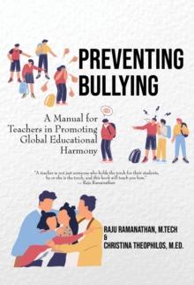 Preventing Bullying : A Manual for Teachers in Promoting Global Educational Harmony