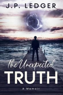 Unexpected Truth: A Memoir