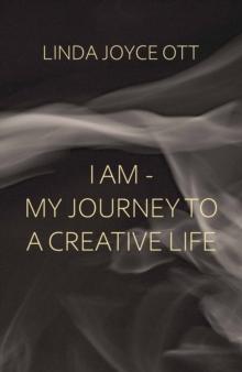 I AM: My JourneyTo A Creative Life