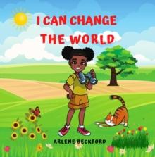 I Can Change The World