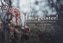 Hausgeister! : Household Spirits of German Folklore