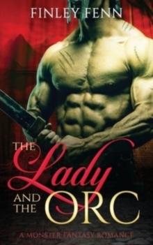 The Lady and the Orc : A Monster Fantasy Romance