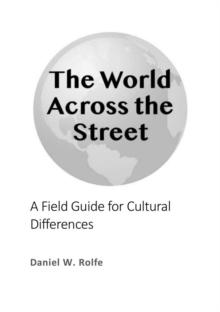 The World Across the Street : A Field Guide for Cultural Differences