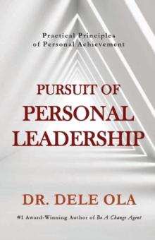 Pursuit of Personal Leadership : Practical Principles of Personal Achievement