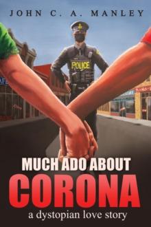 Much Ado About Corona : A Dystopian Love Story