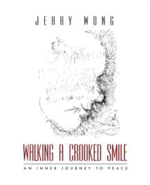 Walking a Crooked Smile : An Inner Journey to Peace