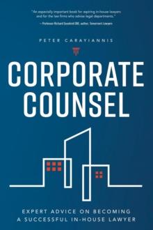 Corporate Counsel: Expert Advice on Becoming a Successful In-House Lawyer