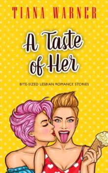 Taste of Her: Bite-Sized Lesbian Romance Stories