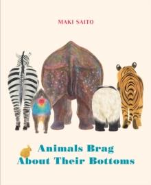 Animals Brag About Their Bottoms