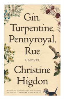 Gin, Turpentine, Pennyroyal, Rue : A Novel