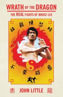 Wrath Of The Dragon : The Real Fights of Bruce Lee