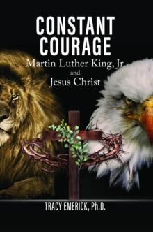 Constant Courage : Martin Luther King, Jr. and Jesus Christ