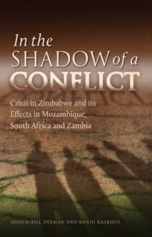 In the Shadow of a Conflict : Crisis in Zimbabwe and its effects in Mozambique, South Africa and Zambia