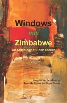 Windows into Zimbabwe : An Anthology of Short Stories