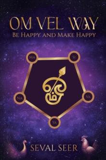 Om Vel Way: Be Happy and Make Happy