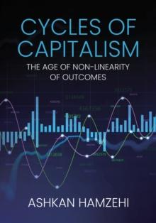 Cycles of Capitalism: The Age of Non-Linearity of Outcomes