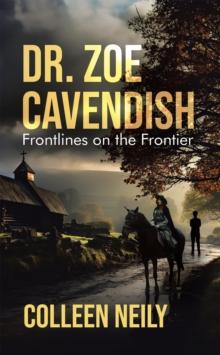 Dr. Zoe Cavendish: Frontlines on the Frontier