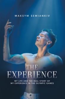 Experience: My Life and the Real Story of My Experience in the Olympic Games