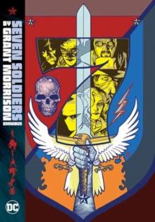 Seven Soldiers by Grant Morrison Omnibus : New Edition