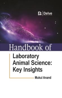 Handbook of laboratory animal science: Key insights